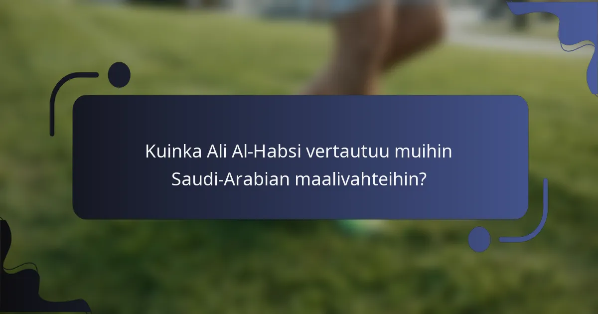 Kuinka Ali Al-Habsi vertautuu muihin Saudi-Arabian maalivahteihin?