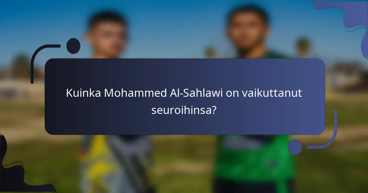 Kuinka Mohammed Al-Sahlawi on vaikuttanut seuroihinsa?